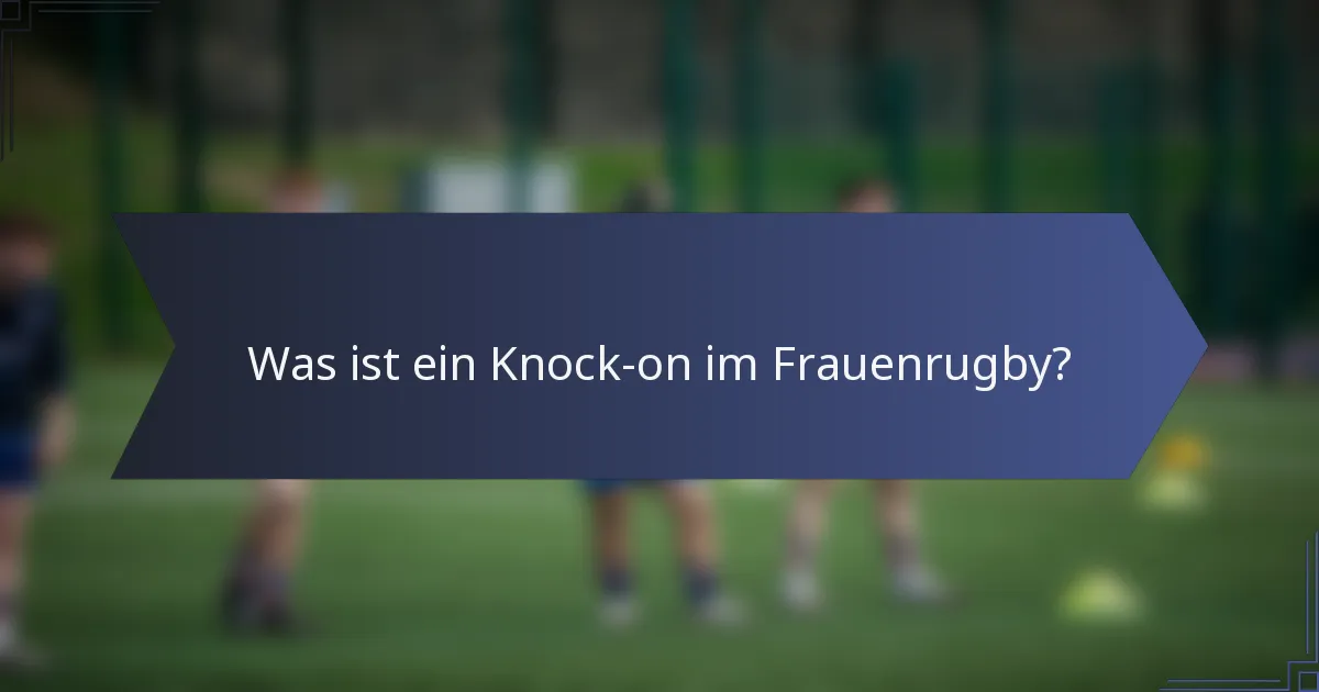 Was ist ein Knock-on im Frauenrugby?