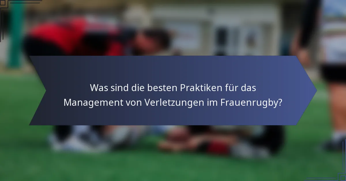Was sind die besten Praktiken für das Management von Verletzungen im Frauenrugby?