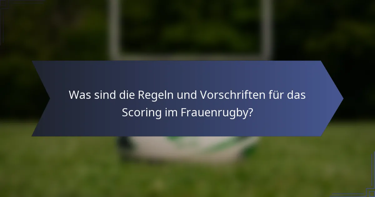 Was sind die Regeln und Vorschriften für das Scoring im Frauenrugby?