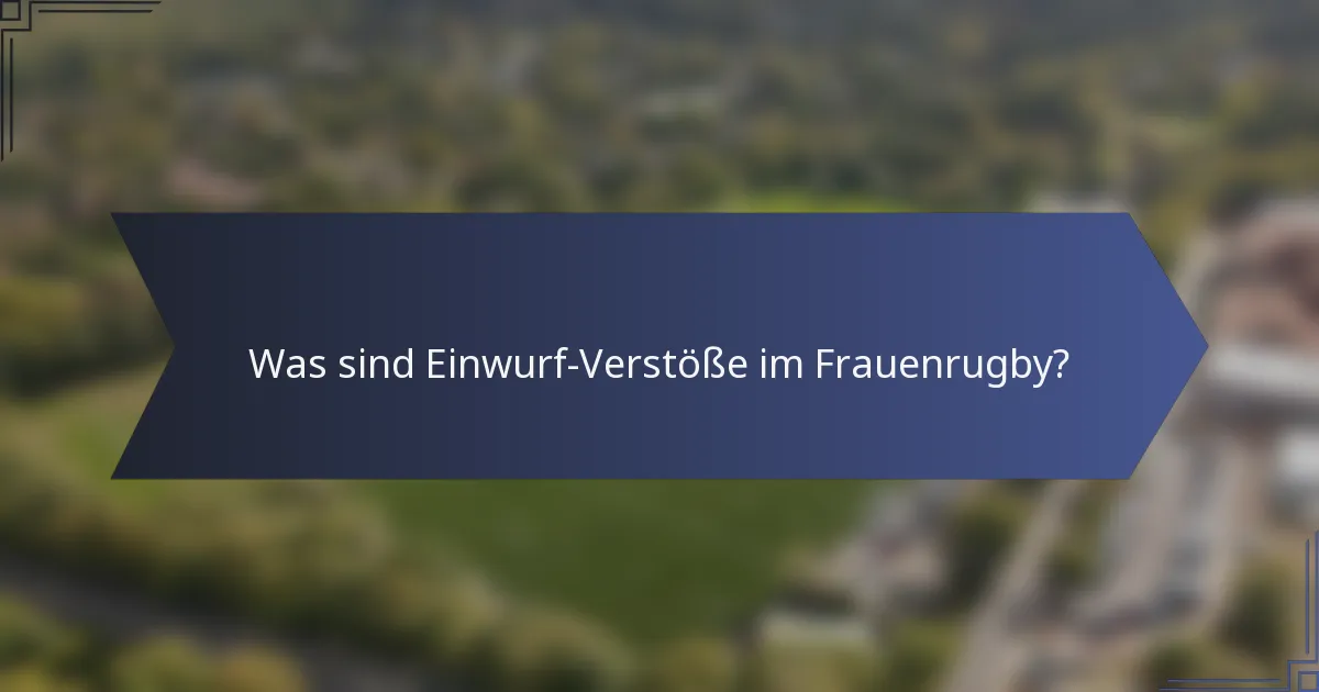 Was sind Einwurf-Verstöße im Frauenrugby?