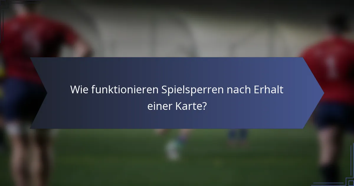 Wie funktionieren Spielsperren nach Erhalt einer Karte?